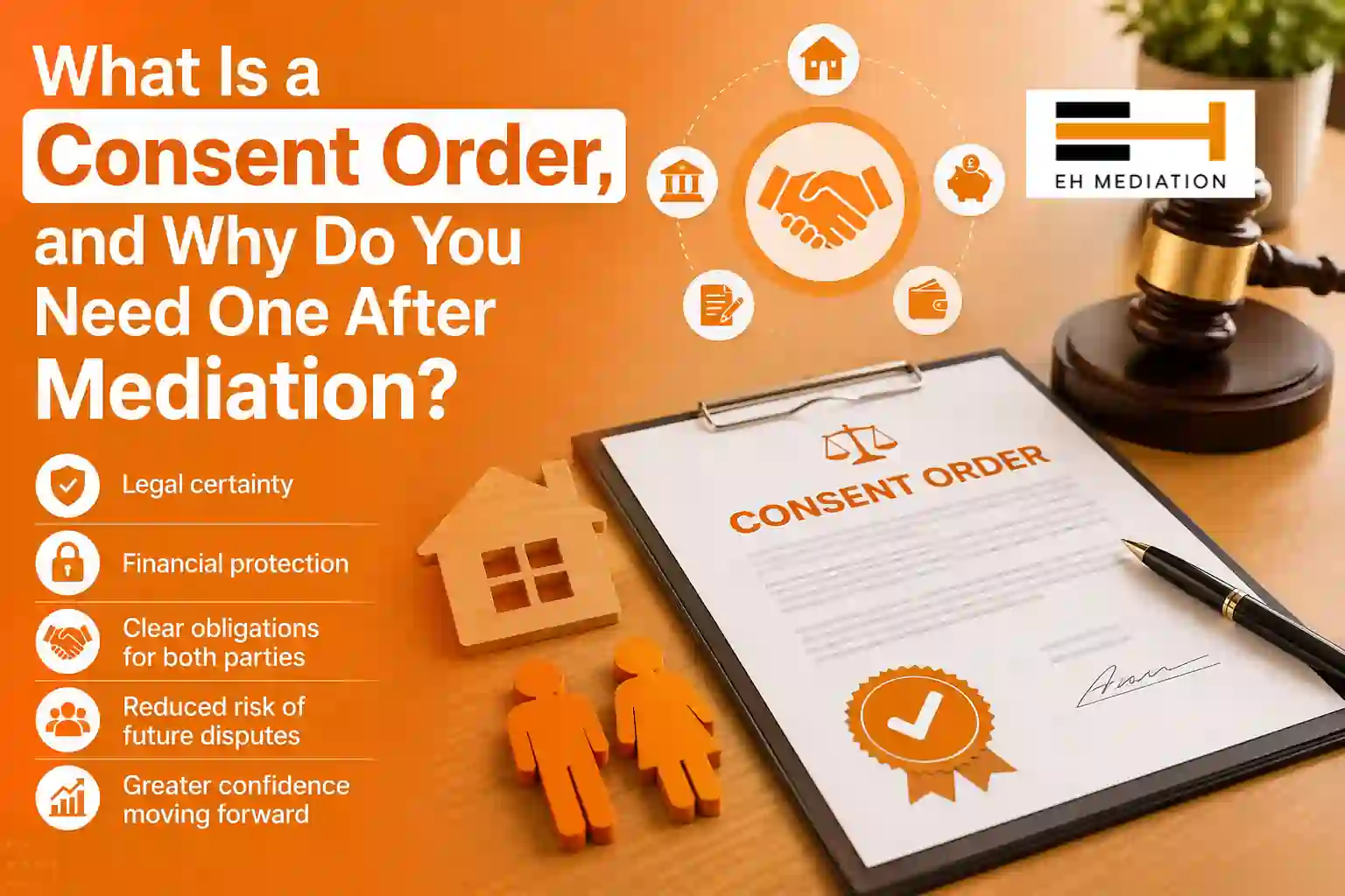 What Is a Consent Order, and Why Do You Need One After Mediation Kendal?